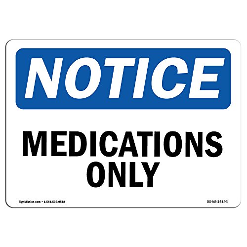 OSHA Notice Sign - Medications Only | Decal | Protect Your Business, Construction Site, Warehouse & Shop Area by SignMission - American Made